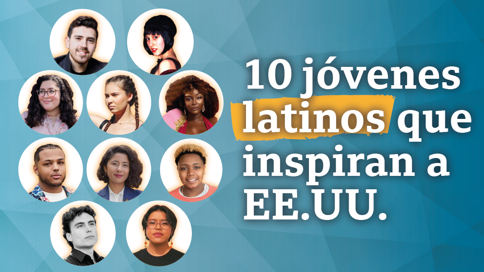 10 latinos menores de 30 años que inspiran a Estados Unidos destacados por BBC Mundo