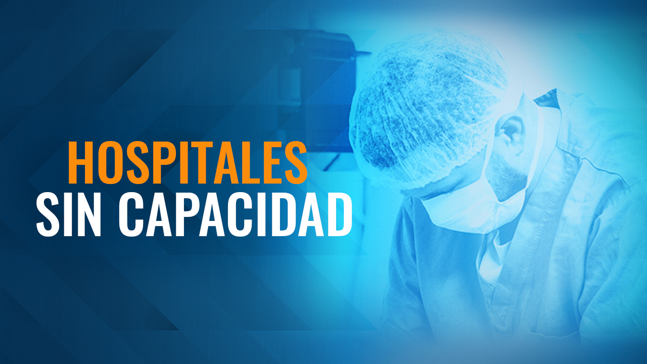 [Viva La Noticia] Análisis de hospitales sin capacidad para pacientes con covid-19