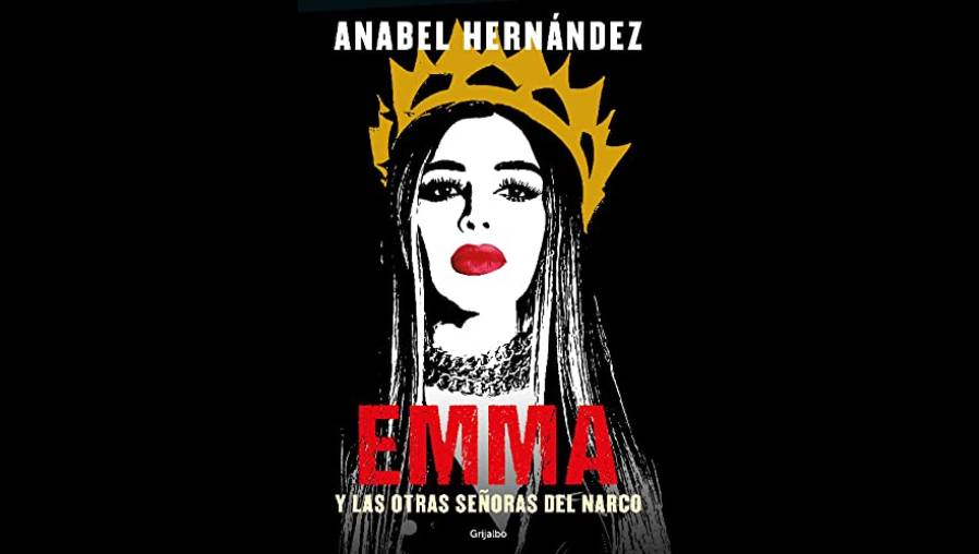 Ellas son las famosas y famosos que aparecen en el libro “Emma y las otras señoras del narco”