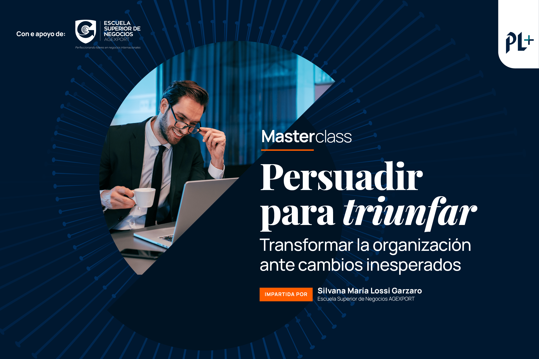 La Masterclass: Persuadir para triunfar: Transformar la organización ante cambios inesperados será este miércoles 25 de mayo a las 18:30 horas. 